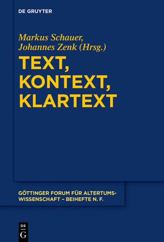 Text, Kontext, Klartext: Festschrift für Niklas Holzberg zum 70. Geburtstag: Festschrift Für Niklas Holzberg Zum 70. Geburtstag