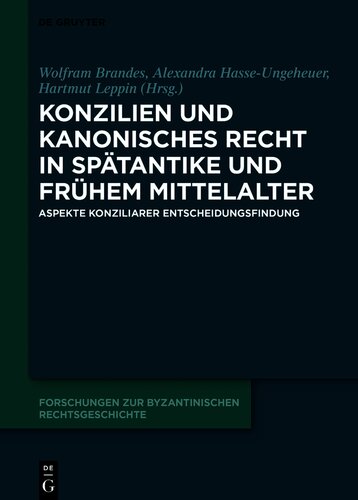 Konzilien und kanonisches Recht in Spätantike und frühem Mittelalter: Aspekte Konziliarer Entscheidungsfindung