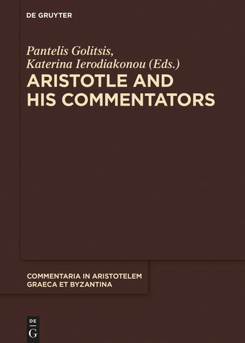 Aristotle and His Commentators: Studies in Memory of Paraskevi Kotzia