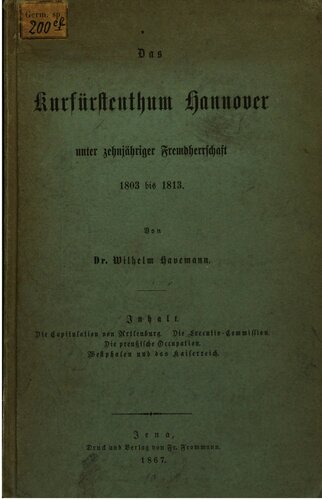 Das Kurfürstenthum Hannover unter zehnjähriger Fremdherrschaft 1803 bis 1813
