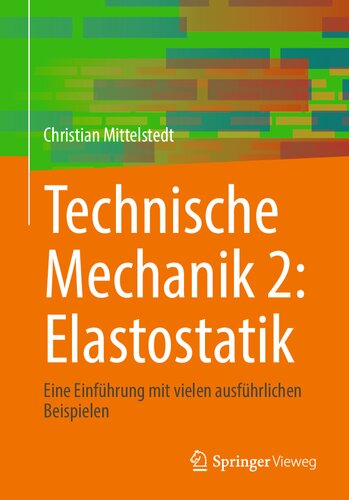 Technische Mechanik 2: Elastostatik: Eine Einführung mit vielen ausführlichen Beispielen (German Edition)