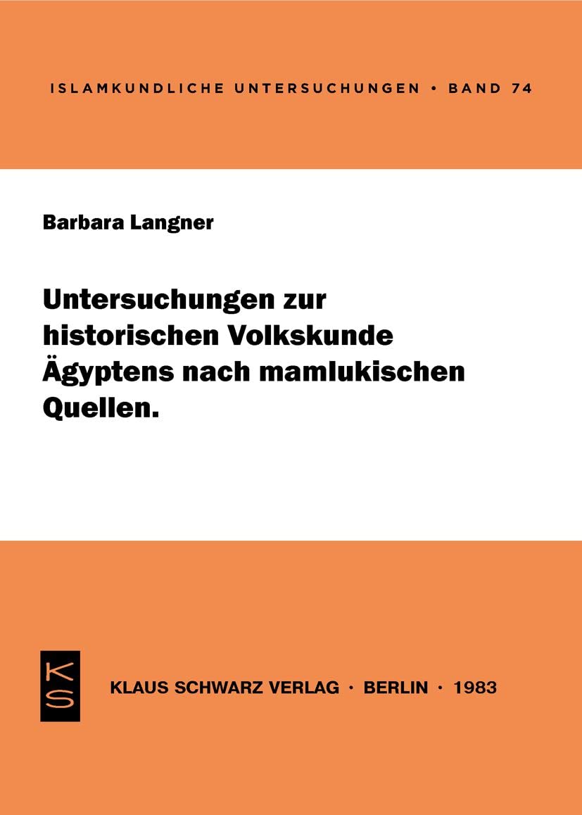 Untersuchungen Zur Historischen Volkskunde Ägyptens Nach Mamlukischen Quellen
