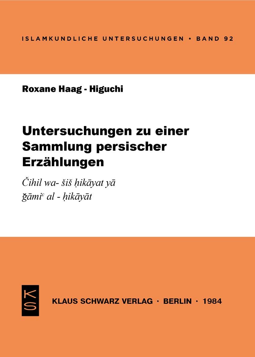 Untersuchungen zu einer Sammlung persischer Erzählungen: ¿ihil wa-¿i¿ ¿ik¿yat y¿ g¿mi¿ al-¿ik¿y¿t