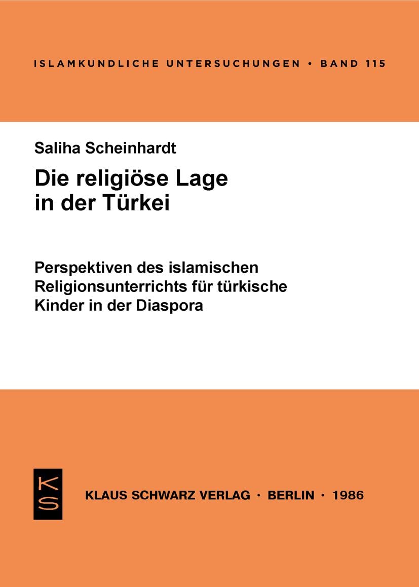 Die religiöse Lage in der Türkei: Perspektiven d. islam. Religionsunterrichts für türk. Kinder in d. Disapora