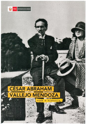 César Abraham Vallejo Mendoza. Vida e historia