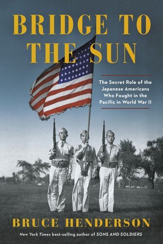 Bridge to the Sun : The Secret Role of the Japanese Americans Who Fought in the Pacific in World War  II