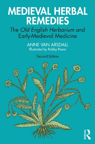 Medieval Herbal Remedies: The Old English Herbarium and Early-Medieval Medicine