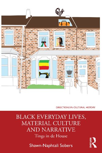 Black Everyday Lives, Material Culture and Narrative: Tings in de House