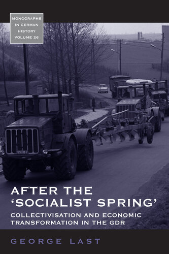 After the ‘Socialist Spring’: Collectivisation and Economic Transformation in the GDR