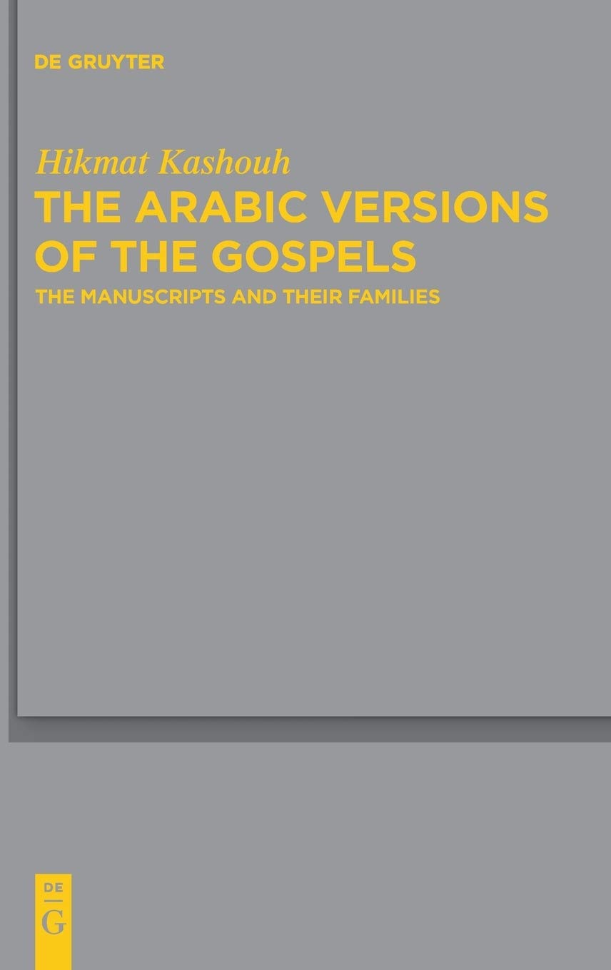 The Arabic Versions of the Gospels: The Manuscripts and their Families