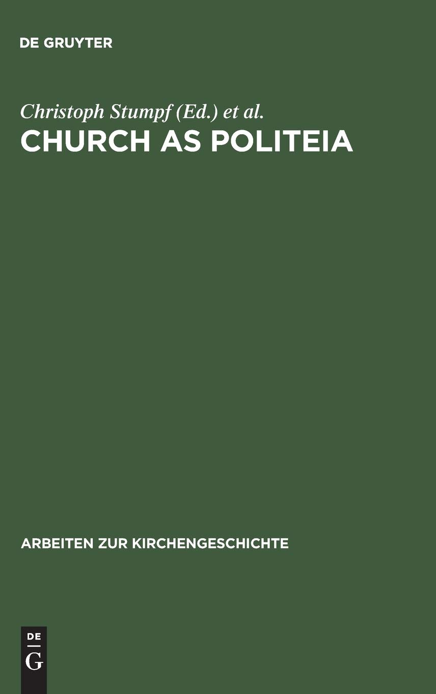 Church as Politeia: The Political Self-Understanding of Christianity. Proceedings of a Becket Institute Conference at the University of Oxford, 28 September ¿1 October 2000