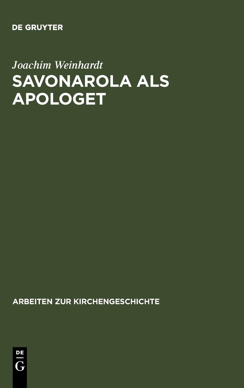Savonarola als Apologet: Der Versuch einer empirischen Begründung des christlichen Glaubens in der Zeit der Renaissance