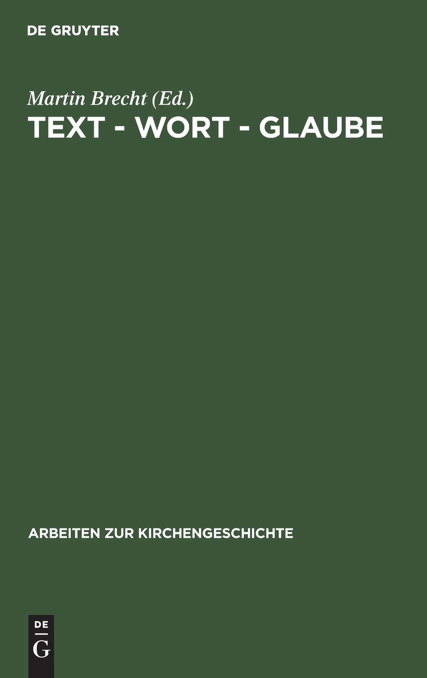 Text - Wort - Glaube: Studien zur Überlieferung, Interpretation und Autorisierung biblischer Texte