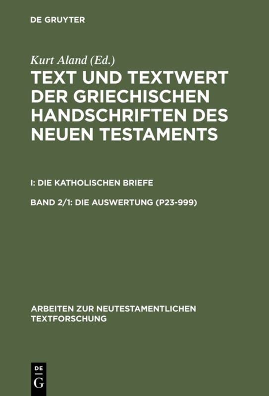 1: Die Auswertung (P23¿999). 2: Die Auswertung (1003¿2805): Herausgegeben:Aland, Kurt, Herausgegeben:Benduhn-Mertz, Annette; Mink, Gerd;Mitarbeit:Mink, Gerd; Benduhn-Merz, Annette