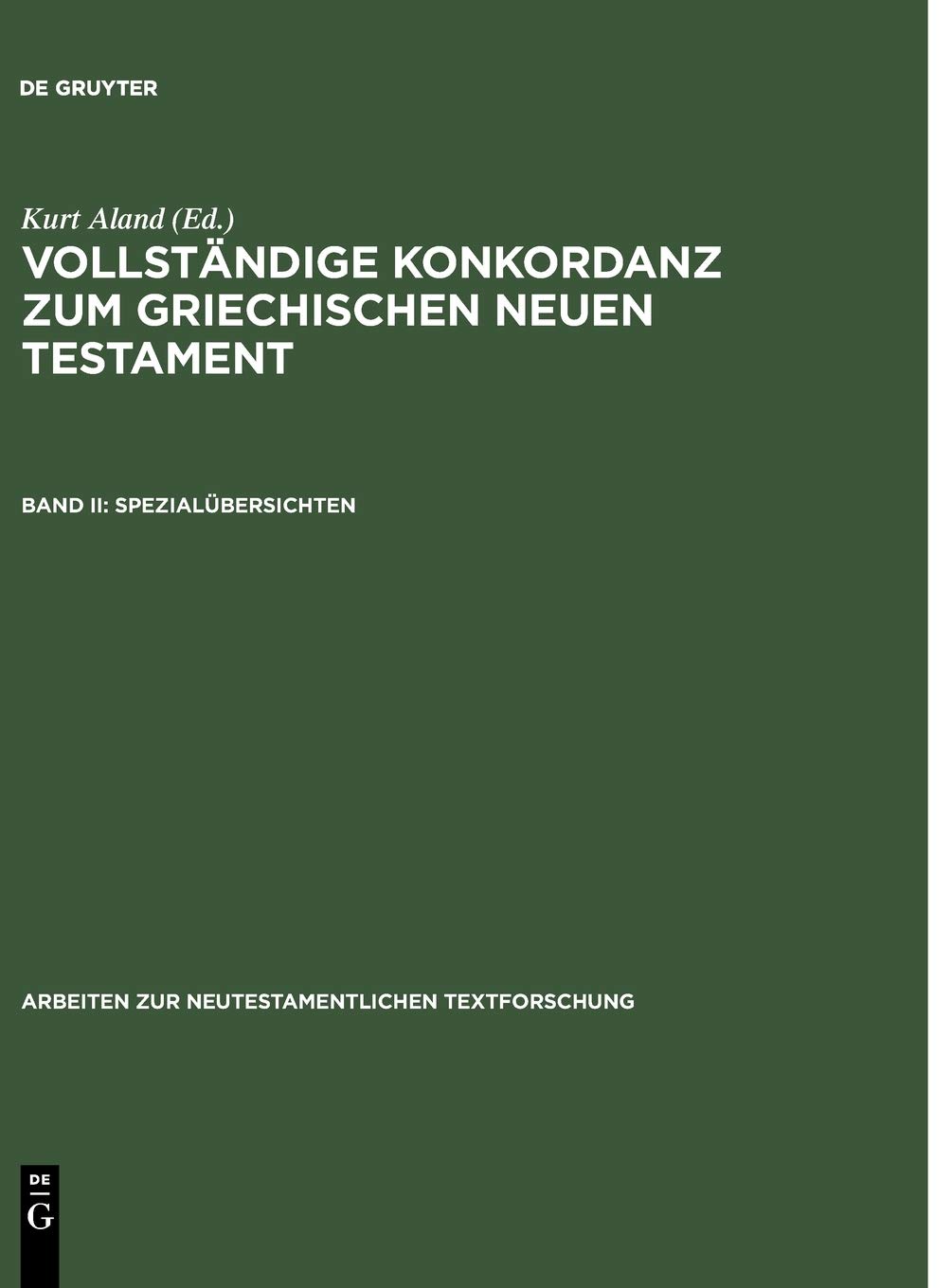 Vollständige Konkordanz zum griechischen Neuen Testament, 2 Bde. in 3 Tl.-Bdn., Bd.2, Spezialübersichten