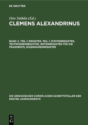 Band 4, Teil 1 Register, Teil 1 - Zitatenregister, Testimonienregister, Initienregister für die Fragmente, Eigennamenregister