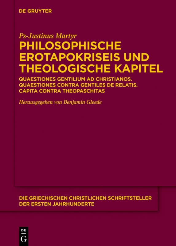 Philosophische Erotapokriseis und theologische Kapitel: Quaestiones gentilium ad Christianos. Quaestiones contra gentiles de relatis. Capita contra theopaschitas