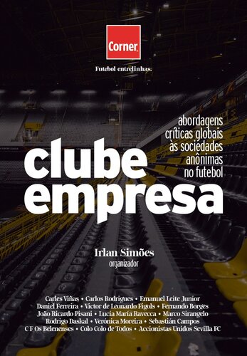 Clube Empresa: Abordagens Críticas Globais às Sociedades Anônimas No Futebol