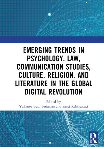 Emerging Trends in Psychology, Law, Communication Studies, Culture, Religion, and Literature in the Global Digital Revolution: Proceedings of the 1st International Conference on Social Sciences Series: Psychology, Law, Communication Studies, Culture, R...