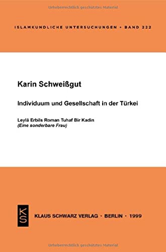 Individuum und Gesellschaft in der Türkei: Leylâ Erbils Roman Tuzaf Bir Kadin