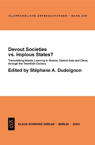 Devout Societies vs. Impious States ?: Transmitting Islamic Learning in Russia, Central Asia and China, through the Twentieth Century