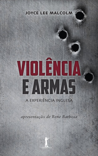 Violência e Armas: a Experiência Inglesa