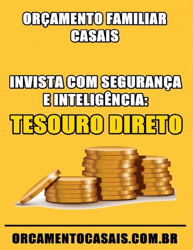 Invista Com Segurança e Inteligência - Tesouro Direto