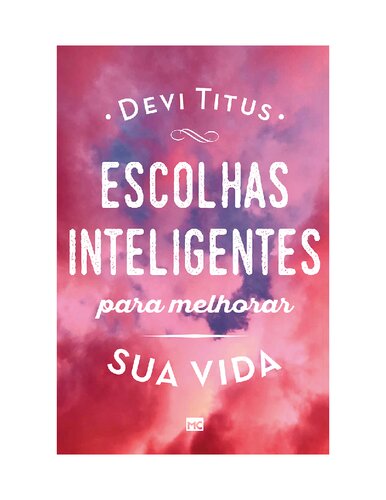 Escolhas Inteligentes para Melhorar Sua Vida