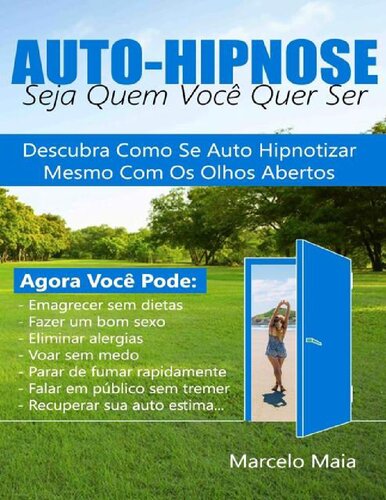 Auto Hipnose: Seja Quem Voce Quer Ser