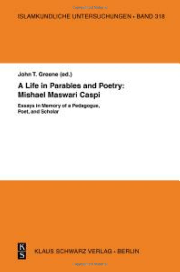 A Life in Parables and Poetry: Mishael Maswari Caspi: Essays in Memory of a Pedagogue, Poet, and Scholar