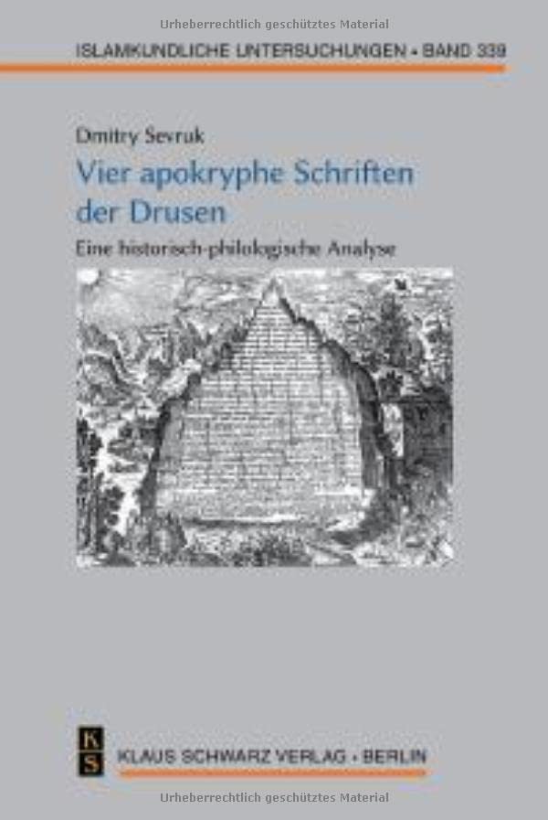 Vier Apokryphe Schriften Der Drusen: Eine Historisch-Philologische Analyse