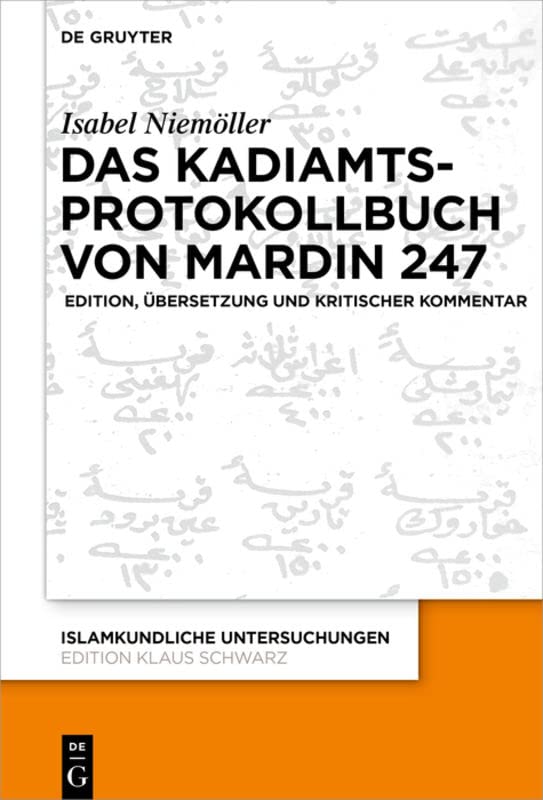 Das Kadiamtsprotokollbuch von Mardin 247: Edition, Übersetzung und kritischer Kommentar