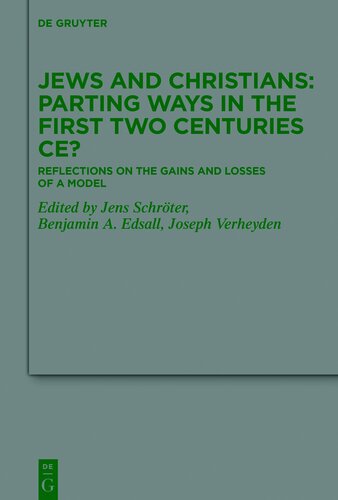 Jews and Christians – Parting Ways in the First Two Centuries CE?: Reflections on the Gains and Losses of a Model