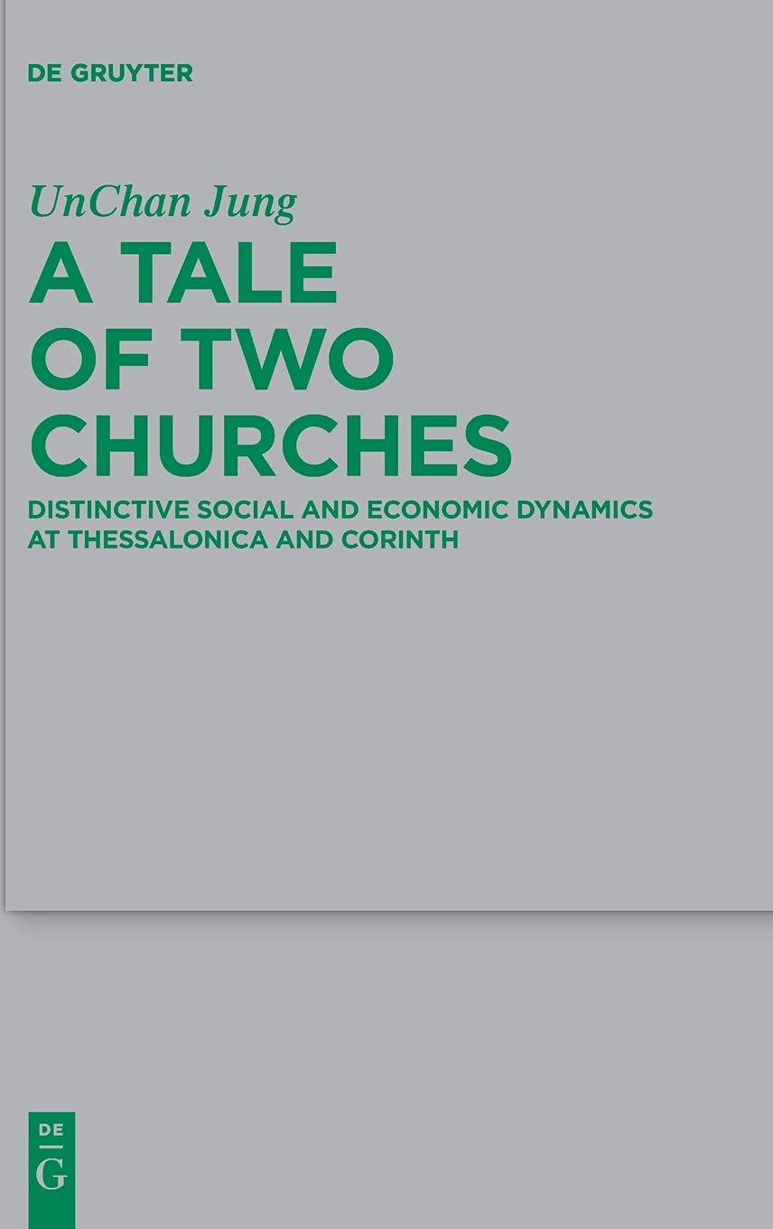 A Tale of Two Churches: Distinctive Social and Economic Dynamics at Thessalonica and Corinth