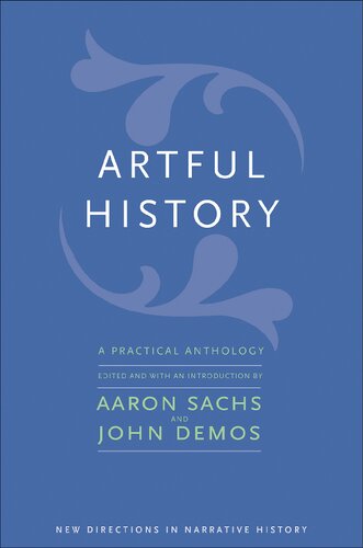 Artful History: A Practical Anthology (New Directions in Narrative History)