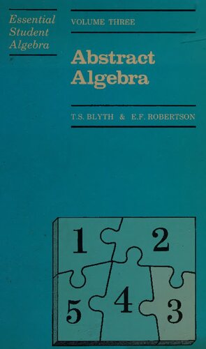 Essential Student Algebra: Volume Three: Abstract Algebra