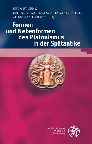 Formen und Nebenformen des Platonismus in der Spätantike