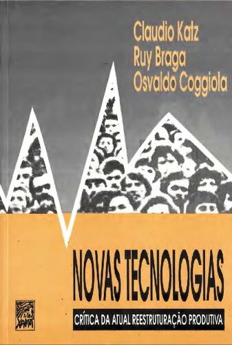 Novas Tecnologias: critica da atual reestruturação produtiva