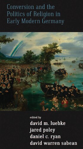 Conversion and the Politics of Religion in Early Modern Germany