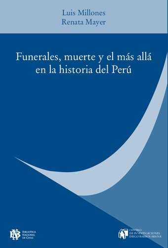 Funerales, muerte y el más allá en la historia del Perú