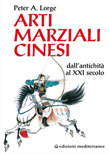 Le arti marziali cinesi. Dall’antichità al XXI secolo