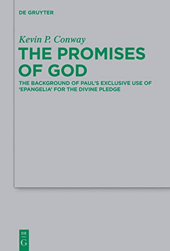 The Promises of God: The Background of Paul’s Exclusive Use of 'epangelia' for the Divine Pledge