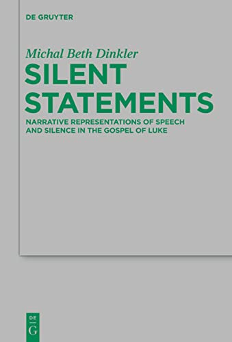 Silent Statements: Narrative Representations of Speech and Silence in the Gospel of Luke