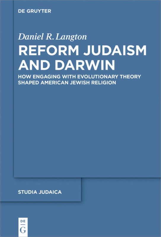 Reform Judaism and Darwin: How Engaging with Evolutionary Theory Shaped American Jewish Religion