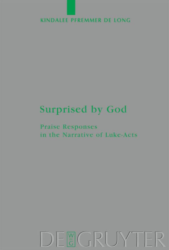 Surprised by God: Praise Responses in the Narrative of Luke-Acts