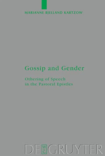 Gossip and Gender: Othering of Speech in the Pastoral Epistles