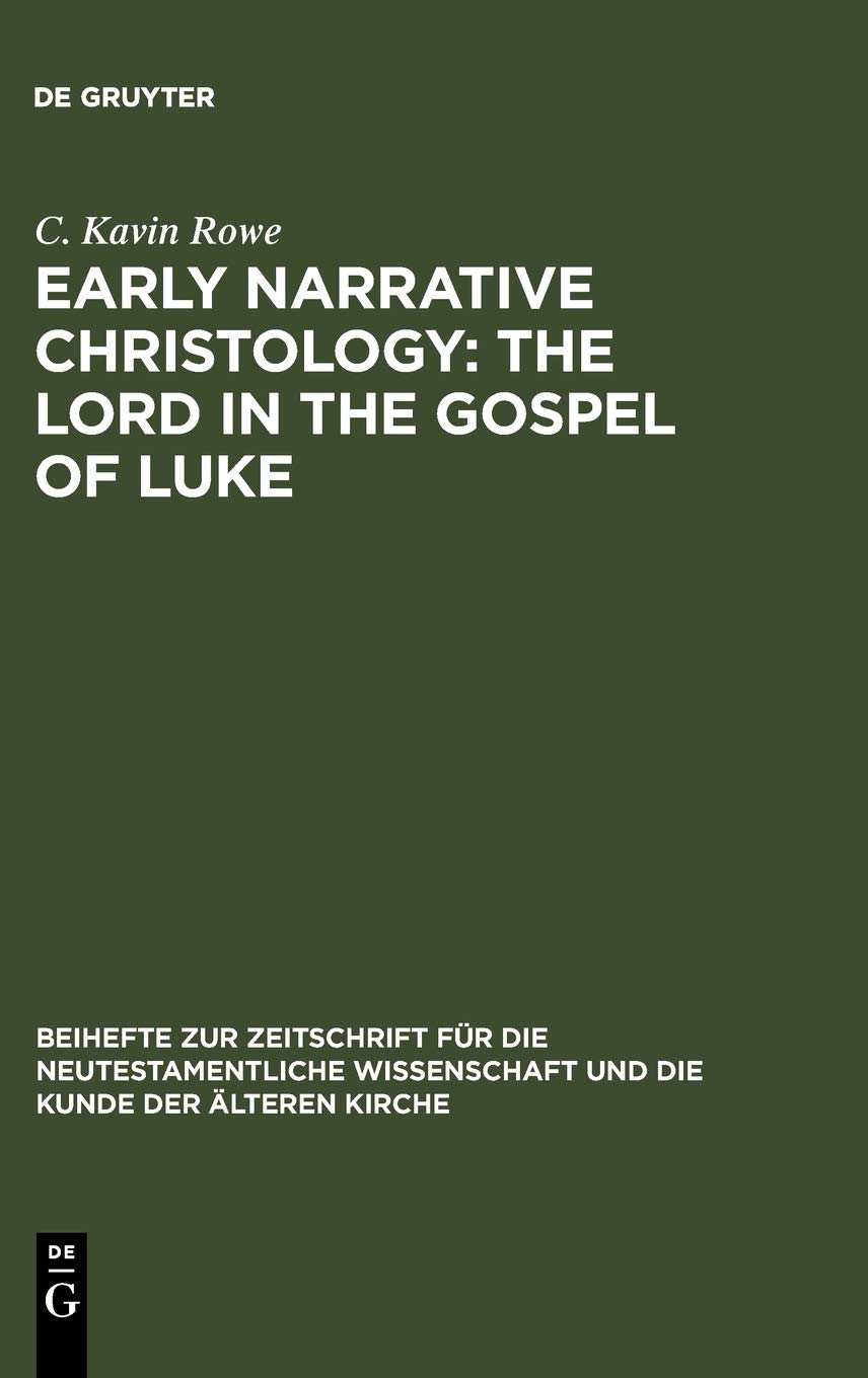 Early Narrative Christology: The Lord in the Gospel of Luke: Dissertationsschrift