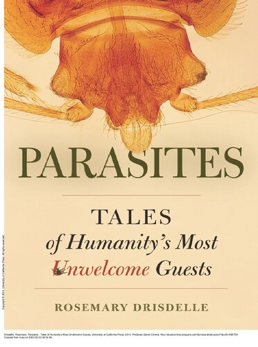 Parasites: tales of humanity's most unwelcome guests /