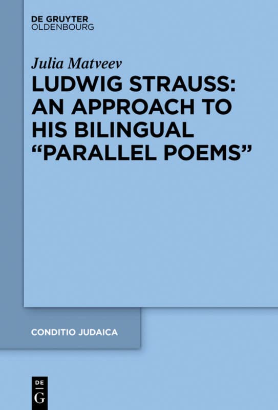 Ludwig Strauss: An Approach to His Bilingual “Parallel Poems”