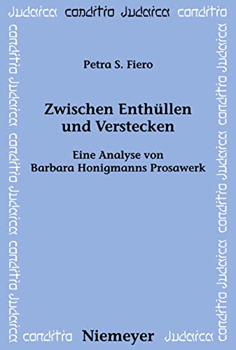Zwischen Enthüllen und Verstecken: Eine Analyse Von Barbara Honigmanns Prosawerk